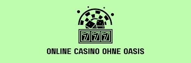 Casino Online ohne Oasis Die besten Alternativen 1865694659 Casino Online ohne Oasis Die besten Alternativen 1865694659