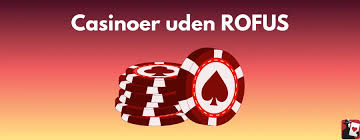 Casino uden ROFUS uden MitID - Spil Uden Begrænsninger