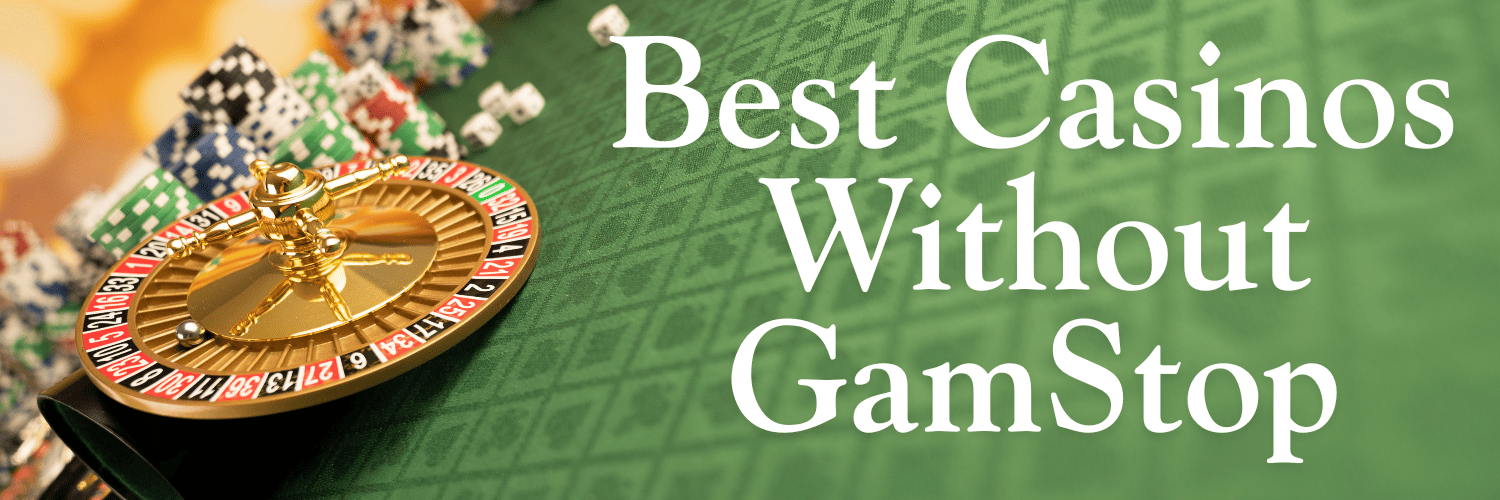 Discovering Casinos Not Registered on Gamstop -1290233917
