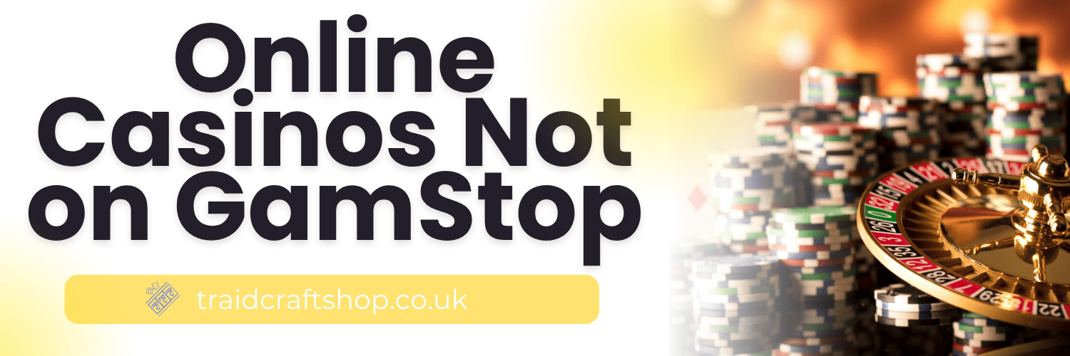 Discovering Casinos Not Registered on Gamstop -1290233917