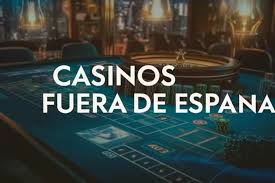 Explorando los Mejores Casinos Fuera de España